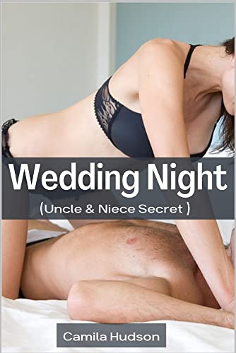 Stock image for Wedding Night: Extremely Domination@@ Alpha@@ Monster Cuckold@@ Menage Age Gap@@ Erotica Romance Story (Uncle & Niece Secret) for sale by Ria Christie Collections