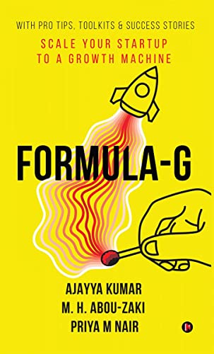 Stock image for Formula-G: Scale Your Startup to a Growth Machine | With Pro Tips, Toolkits & Success Stories for sale by Books Puddle
