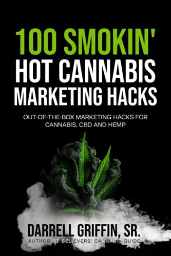 Imagen de archivo de 100 Smokin' Hot Cannabis Marketing Hacks: (Out-of-the-box marketing ideas for cannabis, CBD and hemp) a la venta por Better World Books