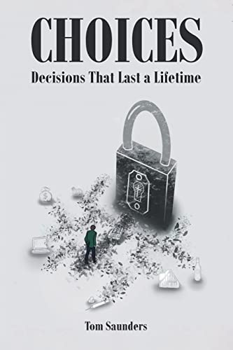9781685266233: Choices: Decisions That Last a Lifetime