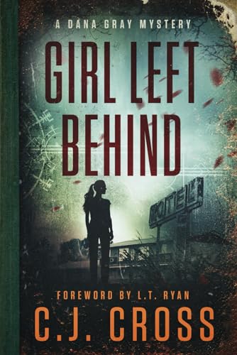 Stock image for Girl Left Behind (Dana Gray FBI Mystery Thriller) for sale by KuleliBooks