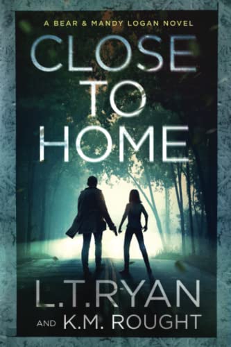 Stock image for Close to Home: A Bear and Mandy Logan Mystery (Bear & Mandy Logan) for sale by BooksRun