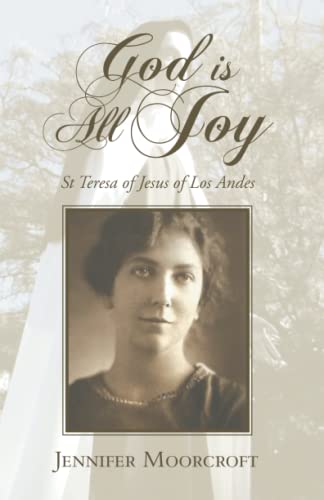 Stock image for God is All Joy: St Teresa of Jesus of Los Andes for sale by Books Unplugged