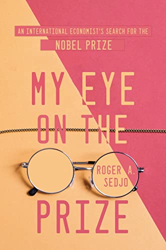 Beispielbild fr My Eye on the Prize: An International Economist's Search for the Nobel Prize [Soft Cover ] zum Verkauf von booksXpress