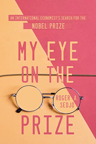 Stock image for My Eye on the Prize: An International Economist's Search for the Nobel Prize [Soft Cover ] for sale by booksXpress