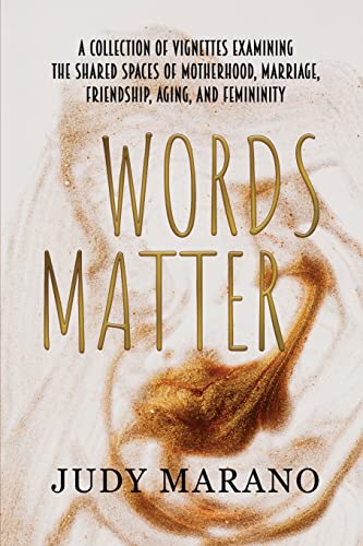 Beispielbild fr Words Matter: A collection of vignettes examining the shared spaces of motherhood, marriage, friendship, aging, and femininity zum Verkauf von SecondSale