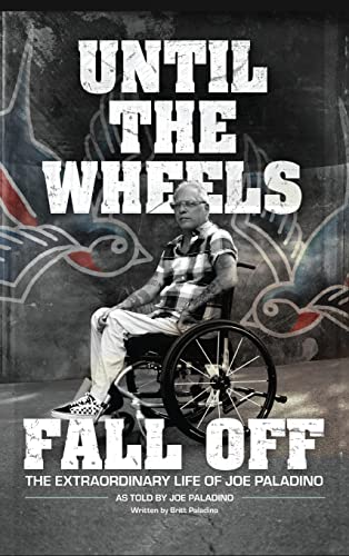 Stock image for Until the Wheels Fall Off: The Extraordinary Life of Joe Paladino for sale by GreatBookPrices