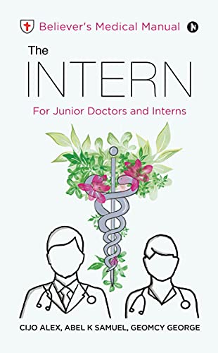 Imagen de archivo de The INTERN: Believer's Medical Manual ? For Junior Doctors and Interns a la venta por Books Puddle