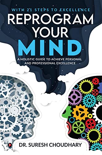 Stock image for Reprogram your Mind: A Holistic Guide to Achieve Personal and Professional Excellence for sale by Books Unplugged
