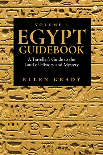 Stock image for Egypt Guidebook - Volume 1: A Travellers Guide to the Land of History and Mystery for sale by Goodwill Books