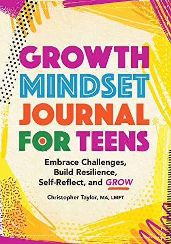 Stock image for Growth Mindset Journal for Teens: Embrace Challenges, Build Resilience, Self-Reflect and Grow for sale by Chaparral Books