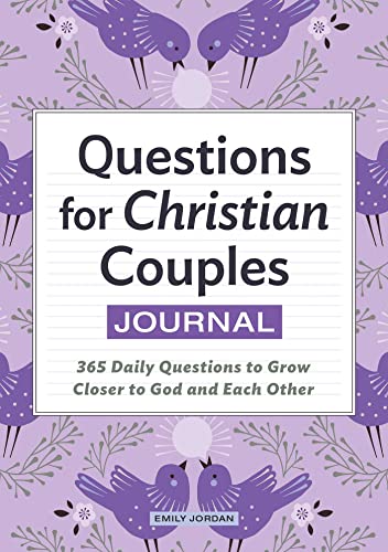 Questions for Christian Couples Journal: 365 Daily Questions to Grow Closer to God and Each Other [Book]