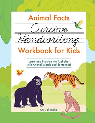 

Animal Facts Cursive Handwriting Workbook for Kids : Learn and Practice the Alphabet With Animal Words and Sentences!