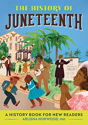Beispielbild fr The History of Juneteenth: A History Book for New Readers zum Verkauf von Buchpark