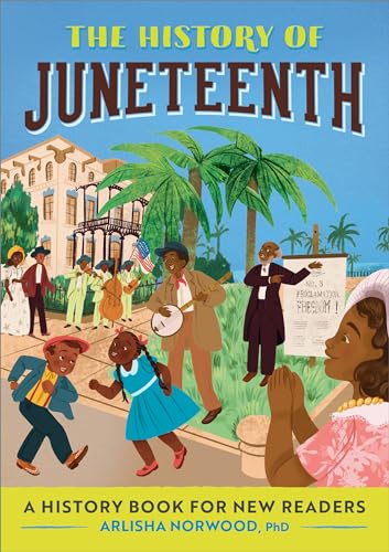 Imagen de archivo de The History of Juneteenth: A History Book for New Readers (The History of: A History Series for New Readers) a la venta por Goodwill Books