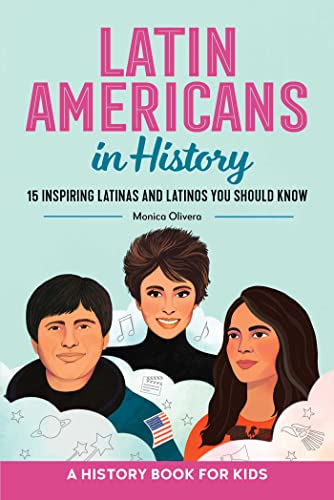 Stock image for Latin Americans in History: 15 Inspiring Latinas and Latinos You Should Know (Biographies for Kids) for sale by Red's Corner LLC