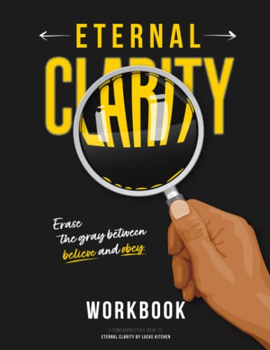 Stock image for Eternal Clarity Workbook: A Study Companion To Eternal Clarity By Lucas Kitchen for sale by GF Books, Inc.