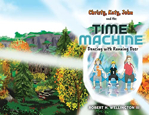 Stock image for Christy, Katy, John, and the Time Machine: Dancing with Running Deer for sale by Big River Books