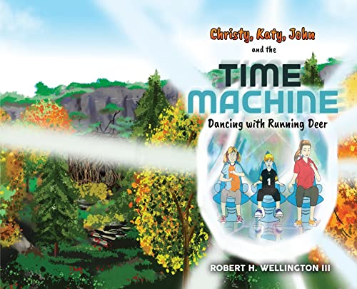 9781685470401: Christy, Katy,John and the Time Machine: Dancing with Running Deer