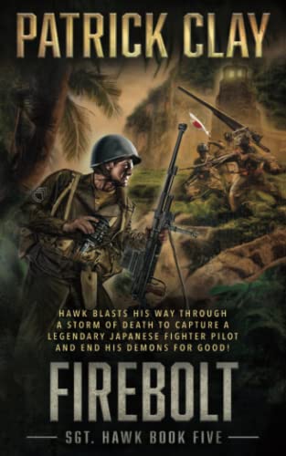 

Firebolt: A World War II Novel (Sgt. Hawk)
