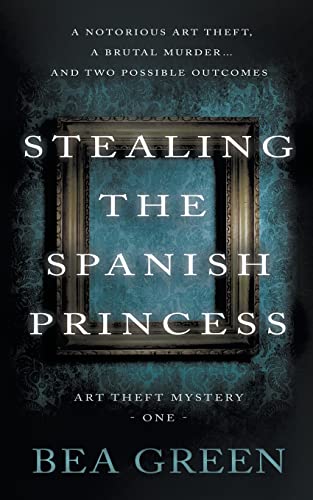 Stock image for Stealing the Spanish Princess: A Traditional Mystery Series: 1 (Art Theft Mystery) for sale by WorldofBooks