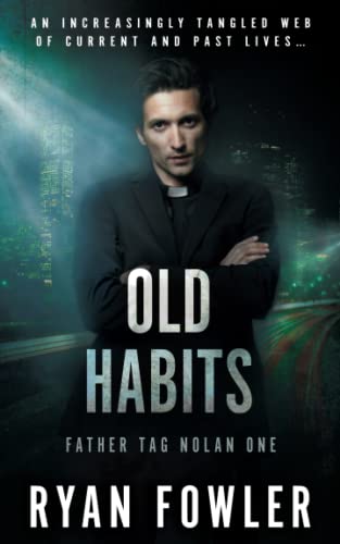 Stock image for Old Habits: A Tag Nolan Mystery Novel: 1 (Father Tag Nolan) for sale by Revaluation Books