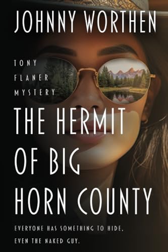 Beispielbild fr The Hermit of Big Horn County: A Tony Flaner Mystery zum Verkauf von GreatBookPrices
