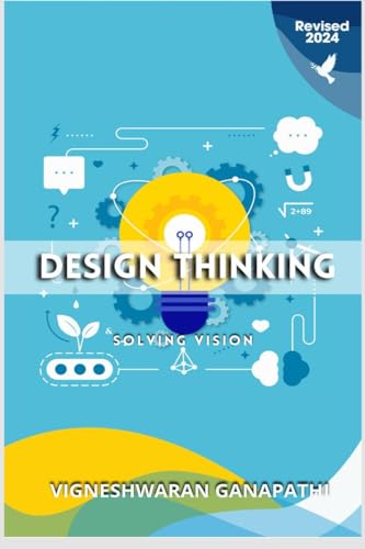 Beispielbild fr Design Thinking And Solving Vision: A book on finding and solving problems zum Verkauf von Books Puddle