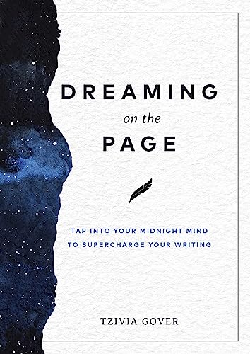Stock image for Dreaming on the Page: Tap Into Your Midnight Mind to Supercharge Your Writing for sale by HPB-Emerald