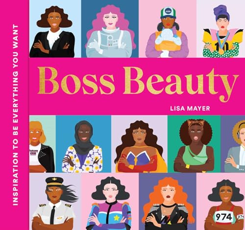 Beispielbild fr Boss Beauty: Inspiration to Be Everything You Want zum Verkauf von Housing Works Online Bookstore
