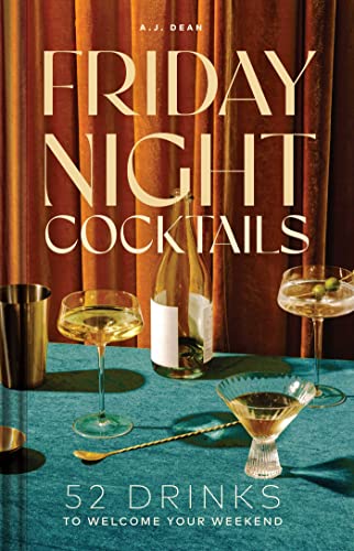 9781685554866: Friday Night Cocktails: 52 Drinks to Welcome Your Weekend