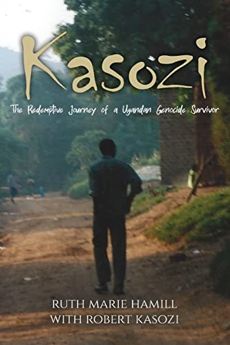 Stock image for Kasozi: The Redemptive Journey of a Ugandan Genocide Survivor for sale by Half Price Books Inc.