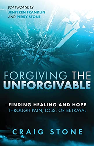 Imagen de archivo de Forgiving the Unforgivable: Finding Healing and Hope Through Pain, Loss, or Betrayal a la venta por Off The Shelf