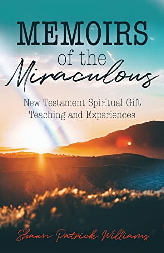 Stock image for Memoirs of the Miraculous: New Testament Spiritual Gift Teaching and Experiences for sale by ThriftBooks-Dallas