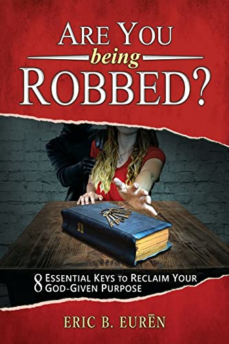 Stock image for Are You Being Robbed?: 8 Essential Keys to Reclaim Your God-Given Purpose for sale by ThriftBooks-Atlanta