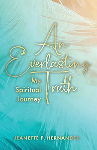 Imagen de archivo de An Everlasting Truth: My Spiritual Journey a la venta por SecondSale