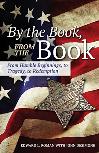 Stock image for By the Book, From the Book: From Humble Beginnings, to Tragedy, to Redemption for sale by Goodwill Southern California