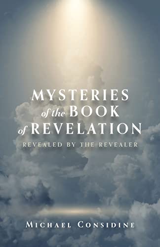 Stock image for Mysteries of the Book of Revelation: Revealed by the Revealer for sale by ThriftBooks-Dallas