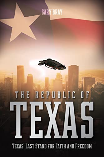 Stock image for The Republic of Texas: Texas' Last Stand for Faith and Freedom for sale by SecondSale