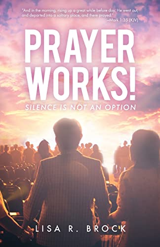 Stock image for Prayer Works!: Silence Is Not an Option for sale by ThriftBooks-Atlanta