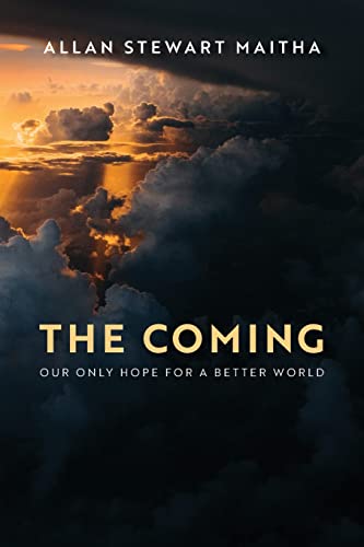 Imagen de archivo de The Coming: Our Only Hope for a Better World a la venta por GF Books, Inc.