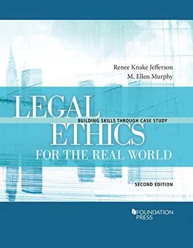 Stock image for Legal Ethics for the Real World: Building Skills Through Case Study (Building Skills Series) for sale by Bestsellersuk