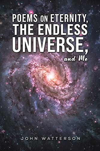 Imagen de archivo de Poems on Eternity, the Endless Universe, and Me a la venta por GreatBookPrices
