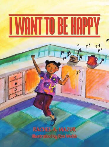 Stock image for I Want to be Happy for sale by California Books