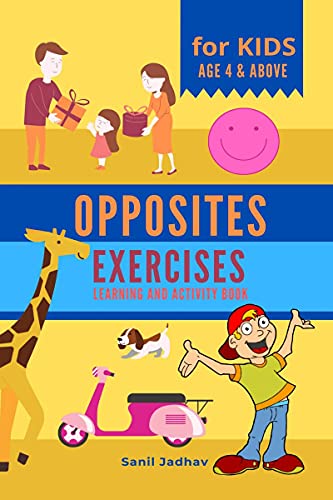 Stock image for Opposites Exercises For Kids Age 4 & above: Learning and Activity book for sale by Books Puddle