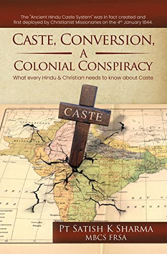 

Caste, Conversion, A Colonial Conspiracy: What Every Hindu and Christian Needs to Know About Caste (Paperback or Softback)