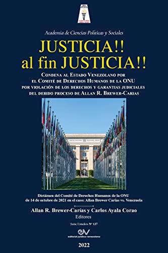 Beispielbild fr JUSTICIA!! AL FIN, JUSTICIA!! Condena al Estado Venezolano por el Comit de Derechos Humanos de la Organizacin de las Naciones Unidas por violacin . independientes, del de (Spanish Edition) zum Verkauf von Book Deals