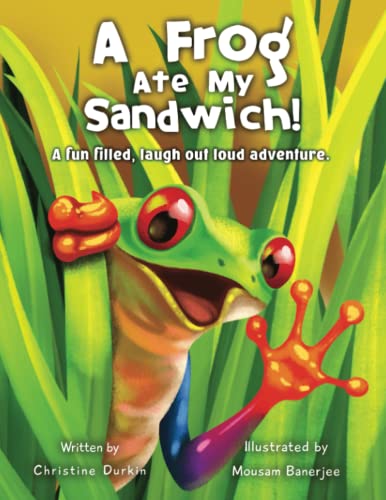 Beispielbild fr A Frog Ate My Sandwich!: A fun filled, laugh out loud adventure zum Verkauf von BooksRun