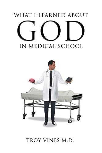 Imagen de archivo de What I Learned about God in Medical School a la venta por GreatBookPrices