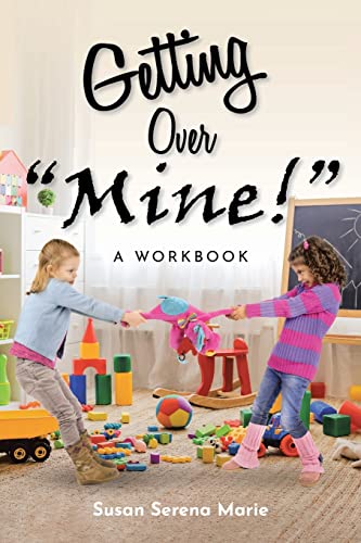 Stock image for Getting Over "Mine!": A Workbook for sale by GF Books, Inc.